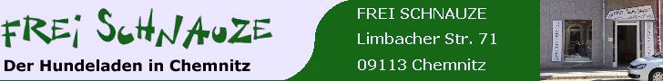 FREI SCHNAUZE - Hundeladen & Hundesalon in Chemnitz FREI SCHNAUZE - Hundeladen & Hundesalon in Chemnitz